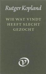 Wie wat vindt heeft slecht gezocht 9789028202757 R. Kopland, Boeken, Verzenden, Gelezen, R. Kopland