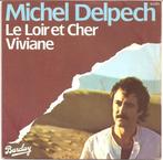 Michel Delpech - Le Loir Et Cher / Viviane, Verzenden