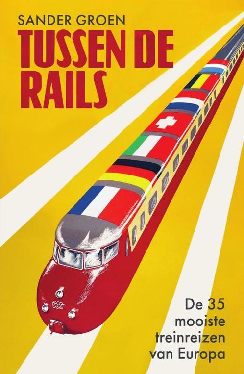 Tussen de rails 9789000380794 Sander Groen, Boeken, Overige Boeken, Gelezen, Verzenden