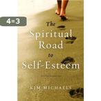 Spiritual Road To Self-Esteem 9780982574652 Kim Michaels, Boeken, Verzenden, Gelezen, Kim Michaels