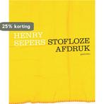 Stofloze afdruk 9789492241429 Henry Sepers, Verzenden, Henry Sepers