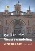 150 jaar Nieuwewandeling, gevangenis Gent 1862-2012, Boeken, Melanie Cattrysse, Livien De Clercq, Zo goed als nieuw, Verzenden