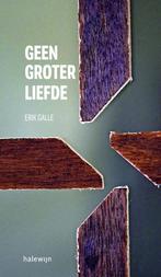 Geen groter liefde 9789085284734 Erik Galle, Boeken, Verzenden, Gelezen, Erik Galle