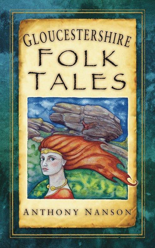 Gloucestershire Folk Tales 9780752460178 Anthony Nanson, Boeken, Taal | Engels, Zo goed als nieuw, Verzenden