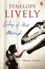 City of the Mind 9780140156676 Penelope Lively, Boeken, Verzenden, Gelezen, Penelope Lively