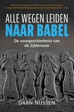 Alle wegen leiden naar Babel 9789401918510 Daan Nijssen, Boeken, Verzenden, Zo goed als nieuw, Daan Nijssen