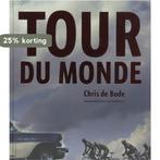 Chris de Bode. Tour du Monde 9789053305560 C. de Bode, Boeken, Verzenden, Zo goed als nieuw, C. de Bode
