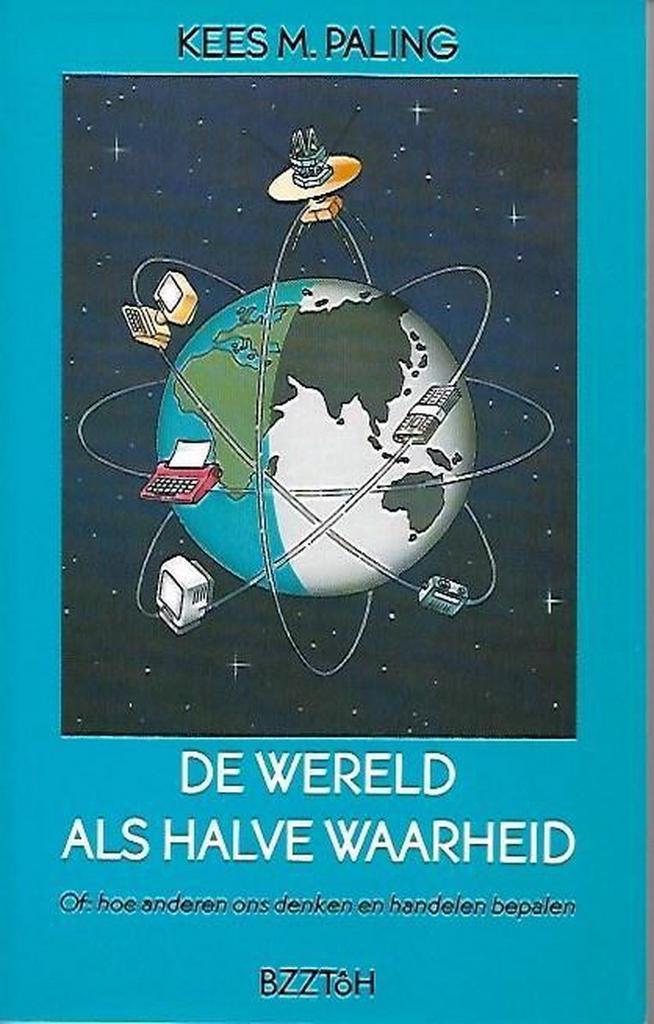 WERELD ALS HALVE WAARHEID 9789062916023 Paling, Boeken, Economie, Management en Marketing, Gelezen, Verzenden