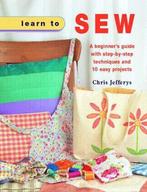 Learn To Sew 9781847732286, Boeken, Gelezen, Chris Jefferys, Verzenden