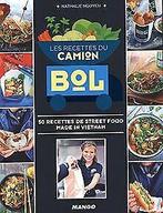 Les recettes du camion Bol - 500 recettes de street...  Book, Livres, Nathalie Nguyen, Verzenden