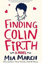 Finding Colin Firth 9781447254072, Gelezen, Mia March, Verzenden