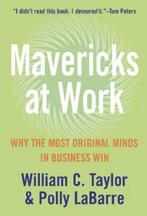 Mavericks at Work 9780007244065 William C Taylor, Verzenden, Gelezen, William C Taylor
