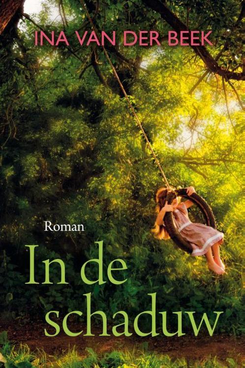 In de schaduw 9789020537017 Ina van der Beek, Livres, Livres régionalistes & Romans régionalistes, Envoi