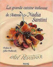 La grande cuisine italienne de Antonio & Nadia Sant...  Book, Livres, Livres Autre, Envoi
