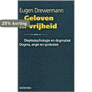 GELOVEN IN VRIJHEID 9789021136097 E. Drewermann, Verzenden, E. Drewermann