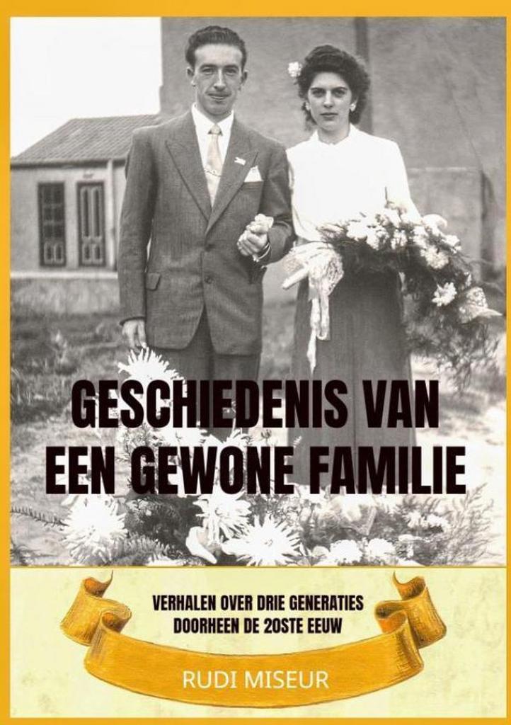 Geschiedenis van een gewone familie 9789464350005, Boeken, Hobby en Vrije tijd, Zo goed als nieuw, Verzenden