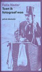 Toen ik fotograaf was / Privé-domein / 237 9789029535540, Verzenden, Gelezen, F. Nadar