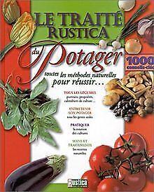 Le traité Rustica du potager : Toutes les méthodes natur..., Livres, Livres Autre, Envoi