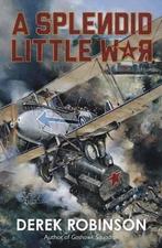 A Splendid Little War 9780857052292, Derek Robinson, Derek Robinson, Verzenden