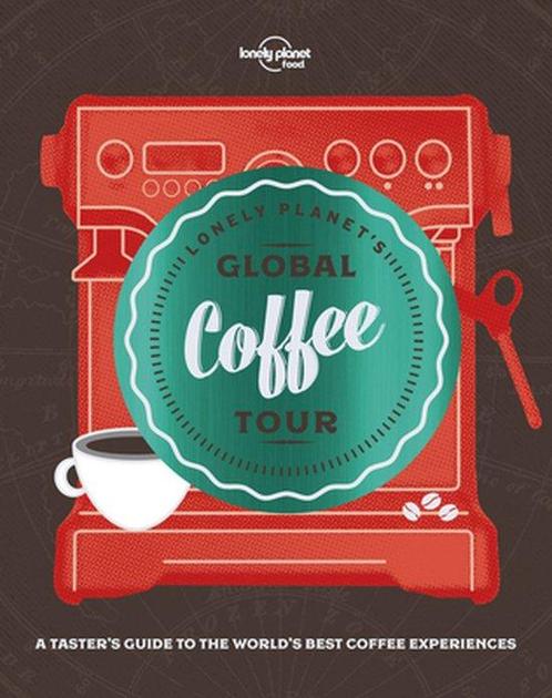 Lonely Planets Global Coffee Tour 9781787013599 Food, Boeken, Overige Boeken, Zo goed als nieuw, Verzenden