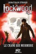 Lockwood & Co, Tome 2 : Le crâne qui murmure  Jonatha..., Jonathan Stroud, Verzenden