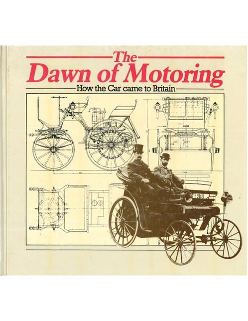 THE DAWN OF MOTORING, HOW THE CAR CAME TO BRITAIN, Boeken, Auto's | Boeken