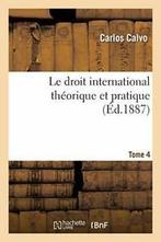 Le droit international theorique et pratique Ed. 4,Tome 4.by, Livres, CALVO-C, Verzenden