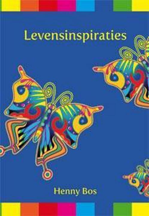 Levensinspiraties 9789462031043 Henny Bos, Boeken, Esoterie en Spiritualiteit, Gelezen, Verzenden
