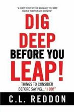 Dig Deep Before You Leap: Things to Consider Before Saying I, Boeken, Verzenden, Zo goed als nieuw, Reddon, C.L.