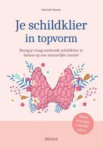 Je schildklier in topvorm 9789044768848 Hannah Hauser, Verzenden, Zo goed als nieuw, Hannah Hauser