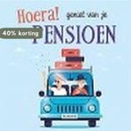 Hoera, geniet van je pensioen 9789463543873, Boeken, Verzenden, Zo goed als nieuw
