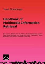 Handbook of Multimedia Information Retrieval 9783848222834, Verzenden, Zo goed als nieuw, Horst Eidenberger