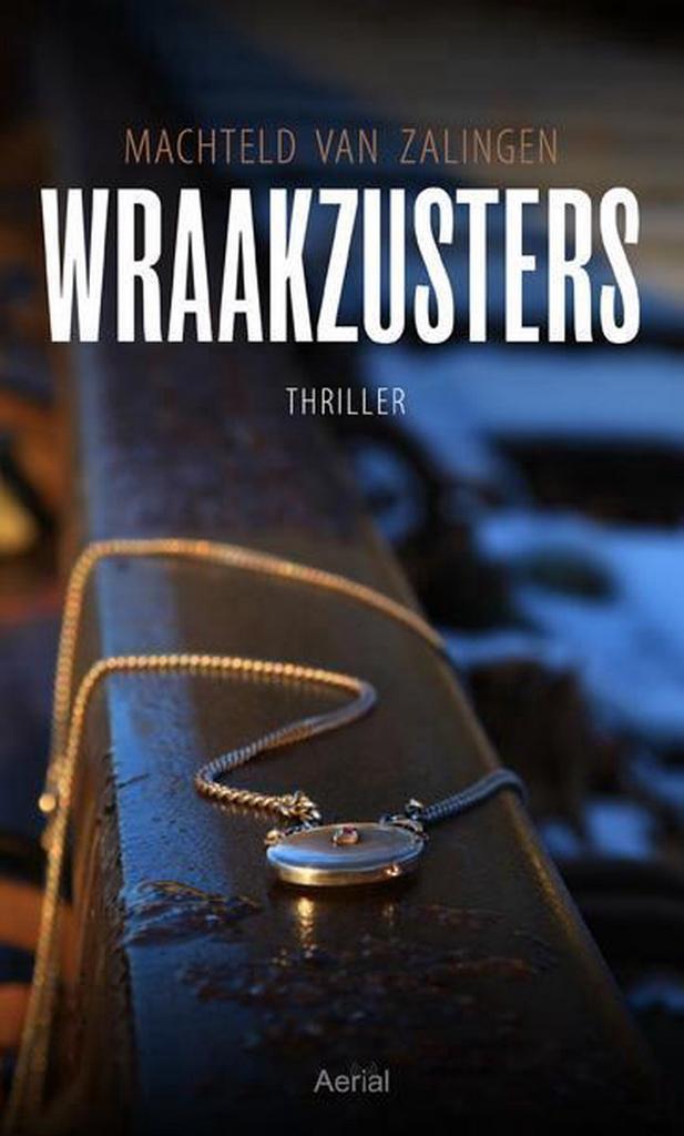 Wraakzusters 9789402600452 Machteld van Zalingen, Boeken, Thrillers, Zo goed als nieuw, Verzenden