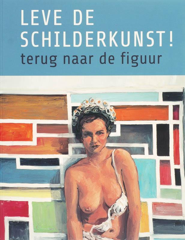 LEVE DE SCHILDERKUNST, terug naar de figuur 9789086900596, Livres, Art & Culture | Arts plastiques, Envoi