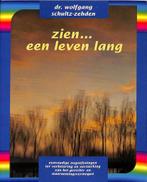 Zien... een leven lang! / Holistisch leven 9789063783150, Boeken, Verzenden, Zo goed als nieuw, W. Schultz-Zehden