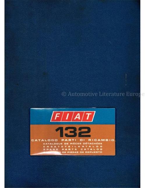 1972 FIAT 132 ONDERDELENHANDBOEK, Autos : Divers, Modes d'emploi & Notices d'utilisation