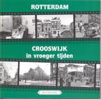 Rotterdam crooswijk in vroeger tijden 3 9789055342020, Boeken, Verzenden, Zo goed als nieuw, T. de Does