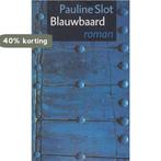 Blauwbaard 9789029537414 Pauline Slot, Boeken, Verzenden, Gelezen, Pauline Slot