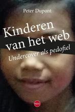 Kinderen van het web 9789462670853 Peter Dupont, Boeken, Verzenden, Zo goed als nieuw, Peter Dupont