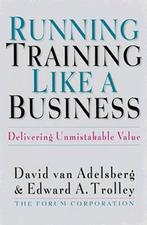 Running Training Like A Business 9781576750599, Van Adelsberg, Edward A. Trolley, Verzenden