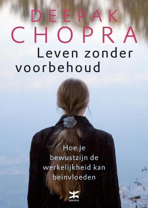 Leven zonder voorbehoud 9789021544755 Deepak Chopra, Boeken, Esoterie en Spiritualiteit, Gelezen, Verzenden