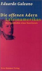 Die offenen Adern Lateinamerikas. Die Geschichte eines K..., Verzenden, Galeano, Eduardo