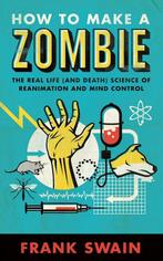 How To Make A Zombie 9781851689446 Frank Swain, Verzenden, Zo goed als nieuw, Frank Swain