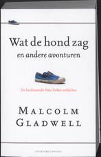 Wat de hond zag en andere avonturen 9789025432683, Verzenden, Malcolm Gladwell
