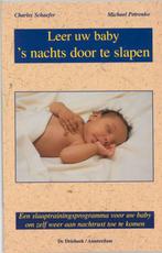 Leer Uw Baby s Nachts Door Te Slapen 9789060305539, Boeken, Gelezen, C.E. Schaefer, Verzenden
