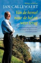 Van De Hemel Naar De Hel En Weer Terug 9789020968187, Boeken, Verzenden, Gelezen, J. Callewaert