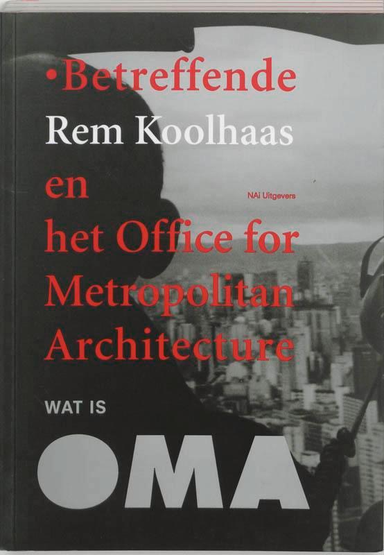 Wat is OMA 9789056623487, Boeken, Kunst en Cultuur | Architectuur, Gelezen, Verzenden