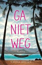 Ga niet weg 9789402703405 Karma Brown, Boeken, Romans, Verzenden, Zo goed als nieuw, Karma Brown