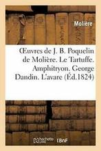 Oeuvres de J. B. Poquelin de Moliere. Le Tartuf. MOLIERE., MOLIERE, Verzenden