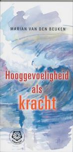 Hooggevoeligheid als kracht / Ankertjes / 296 9789020201734, Boeken, Psychologie, Verzenden, Gelezen, Marian van den Beuken